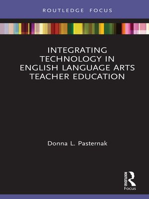 cover image of Integrating Technology in English Language Arts Teacher Education